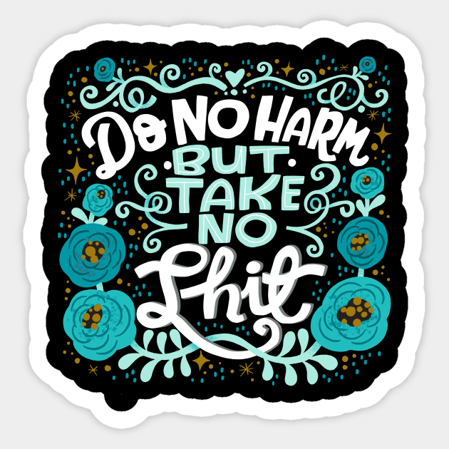 Do No Harm But Take No Shit Sticker by CynthiaF